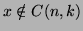 $x\notin C(n,k)$